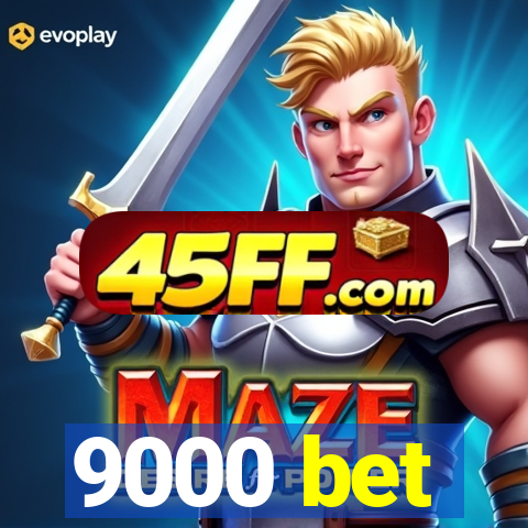 9000 bet